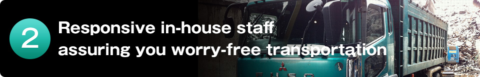 Responsive in-house staff assuring you worry-free transportation